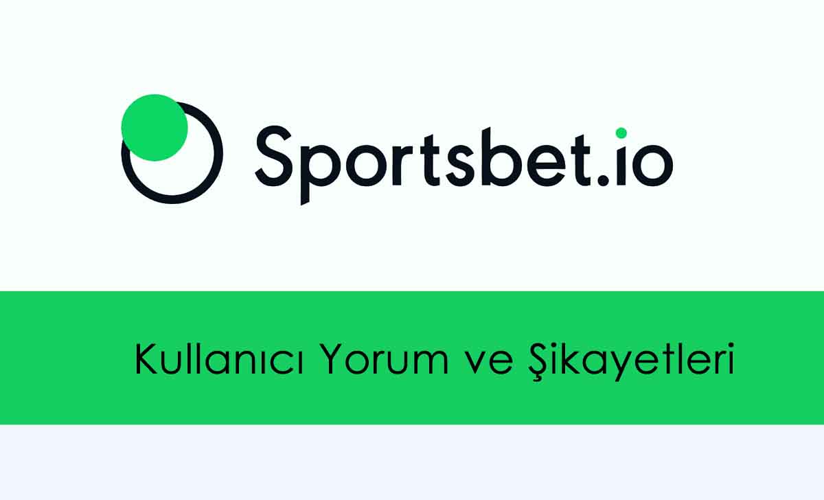 Sportsbet Kullanıcı Yorumları ve Şikayetleri